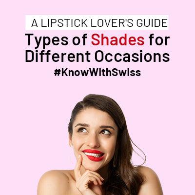 A Lipstick Lover's Guide:  Types of Shades for Different Occasions