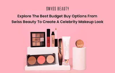Explore The Best Budget Buy Options From Swiss Beauty To Create A Celebrity Makeup Look
