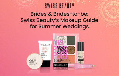 Brides & Brides-to-Be: Swiss Beauty’s Makeup Guide for Summer Weddings