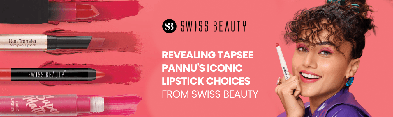 Revealing Taapsee Pannu's Iconic Lipstick Choices From Swiss Beauty